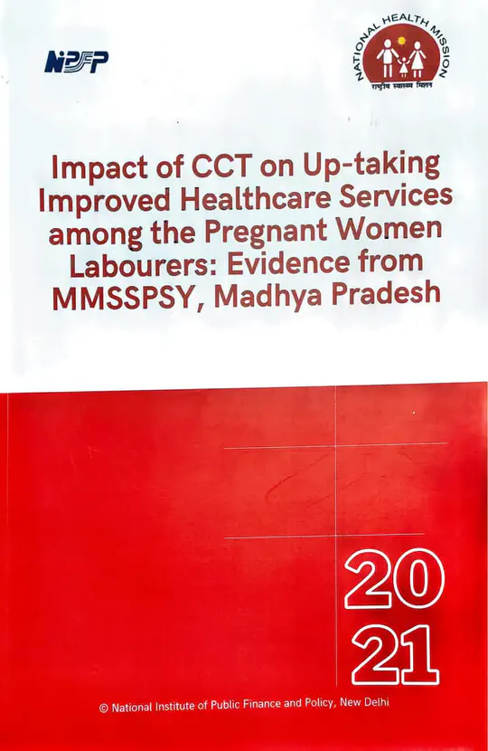 Impact of Conditional Cash Transfer on Improved Health Interventions among the Pregnant Women Labourers: Evidence from Mukhya Mantri Shramik Seva (Prasuti Sahayata) Yojana, Madhya Pradesh